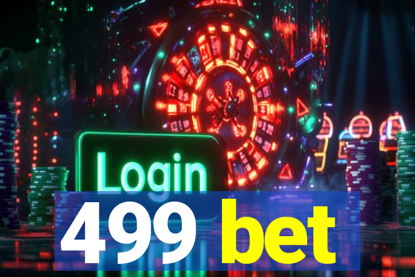 499 bet